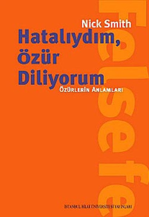 Hatalıydım Özür Diliyorum - Özürlerin Anlamları | İstanbul Bilgi Üniv.Yayınları (İnce Kapak)