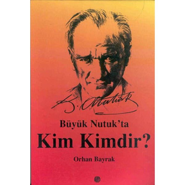 Büyük Nutuk’ta Kim Kimdir?
