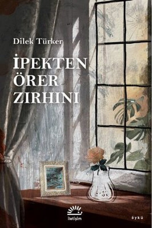 İpekten Örer Zırhını | İletişim Yayınları