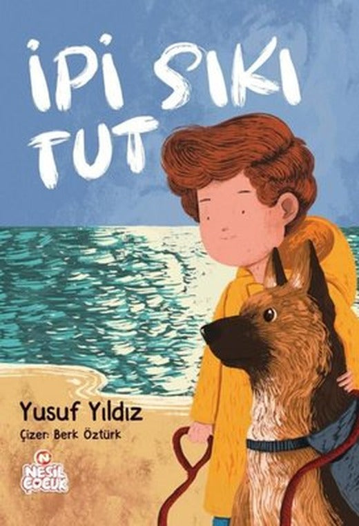 İpi Sıkı Tut | Nesil Çocuk Yayınları (İnce Kapak )