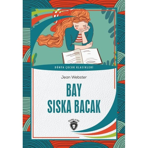 Bay Sıska Bacak - Dünya Çocuk Klasikleri | Dorlion Yayınevi