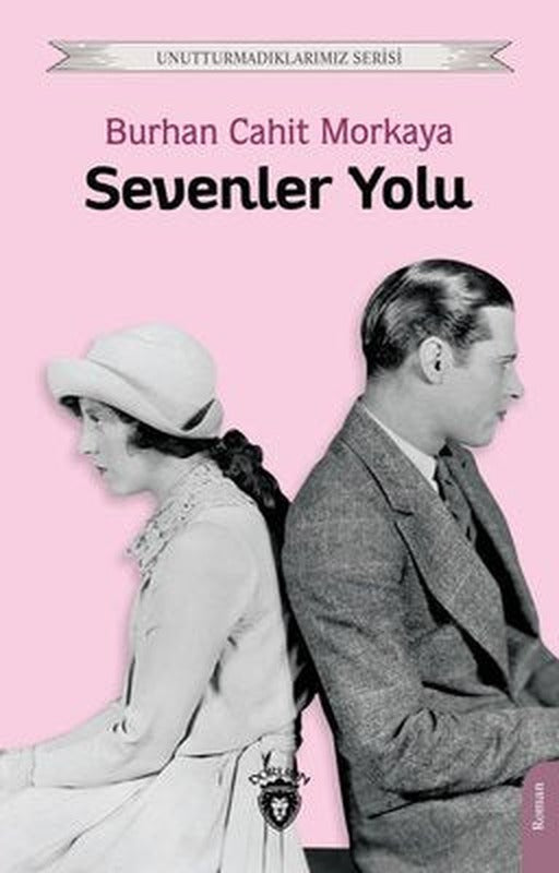 Sevenler Yolu - Unutturmadıklarımız Serisi | Dorlion Yayınevi