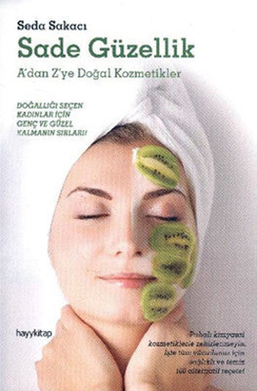 Sade Güzellik - A'dan Z'ye Doğal Kozmetikler | Hayy Kitap