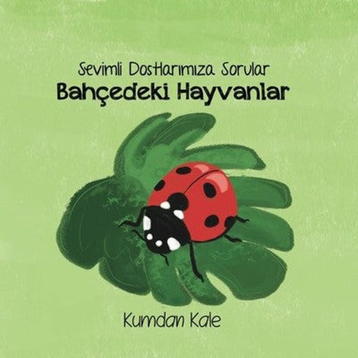 Bahçedeki Hayvanlar - Sevimli Dostlarımıza Sorular | Kumdan Kale