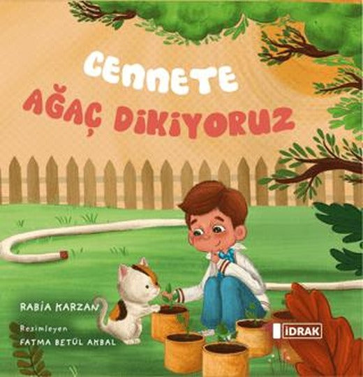 Cennete Ağaç Dikiyoruz | İdrak Yayınları (Ciltsiz)