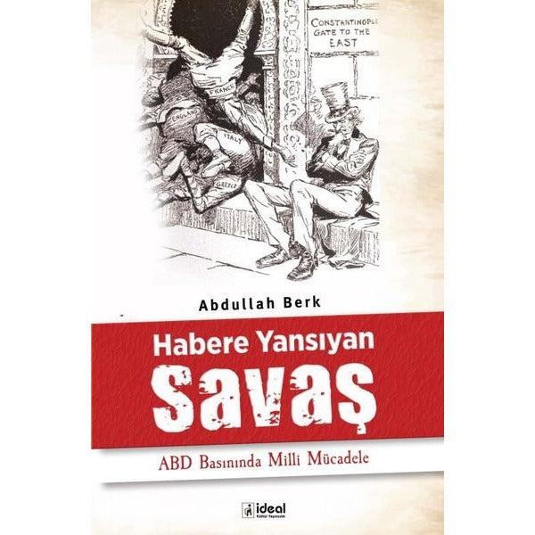 Habere Yansıyan Savaş - ABD Basınında Milli Mücadele | İdeal Kültür Yayıncılık (İnce Kapak)