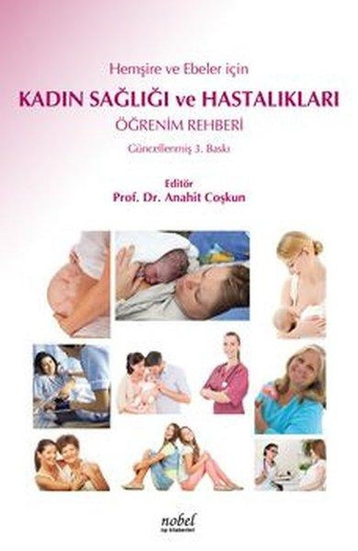 Hemşire ve Ebeler İçin Kadın Sağlığı Ve Hastalıkları Öğrenim Rehberi | Nobel Tıp Kitabevleri (İnce Kapak)