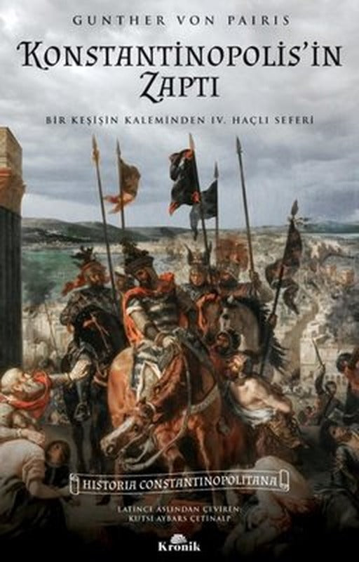 Konstantinopolis'in Zaptı - Bir Keşişin Kaleminden 4. Haçlı Seferi | Kronik Kitap