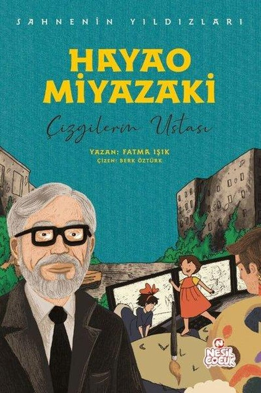 Hayao Miyazaki: Çizgilerin Ustası - Sahnenin Yıldızları | Nesil Çocuk Yayınları (İnce Kapak)