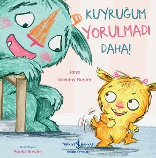 Kuyruğum Yorulmadı Daha! | İş Bankası Kültür Yayınları