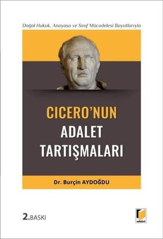 Doğal Hukuk, Anayasa ve Sınıf Mücadelesi Boyutlarıyla Cicero'nun Adalet Tartışmaları