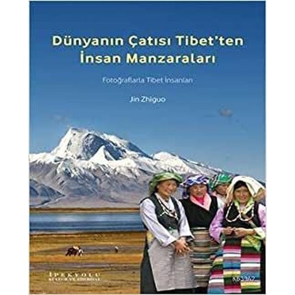 Dünyanın Çatısı Tibet'ten İnsan Manzaraları