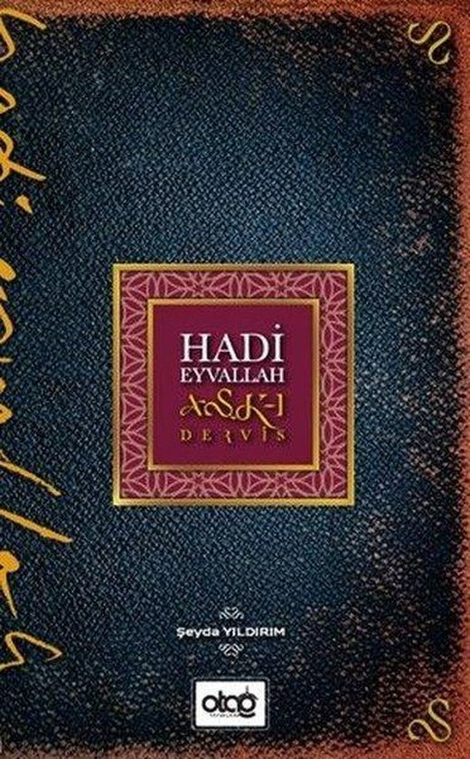 Hadi Eyvallah Aşşk-ı Derviş | Otağ Yayınları (İnce Kapak)