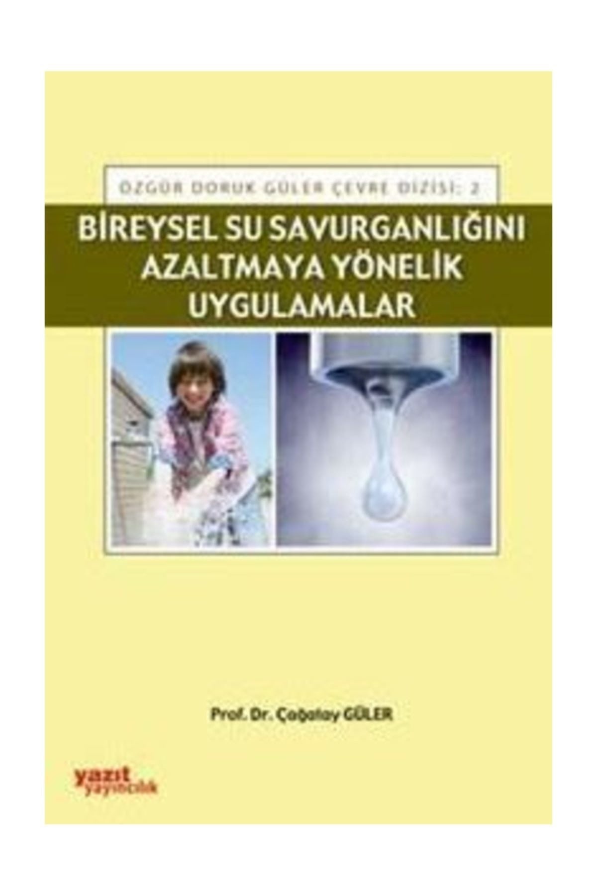 Bireysel Su Savurganlığını Azaltmaya Yönelik Uygulamalar | Yazıt Yayıncılık (Ciltsiz)