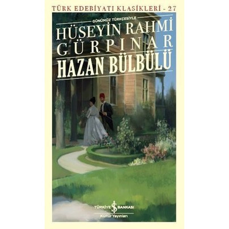 Günümüz Türkçesiyle Hazan Bülbülü-Türk Edebiyat Klasikleri 27 | İş Bankası Kültür Yayınları