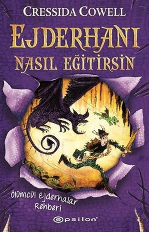 Ejderhanı Nasıl Eğitirsin 6 - Ölümcül Ejderhalar Rehberi | Epsilon Yayınevi (İnce Kapak)