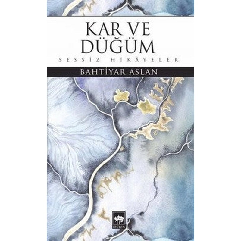 Kar ve Düğüm | Ötüken Neşriyat