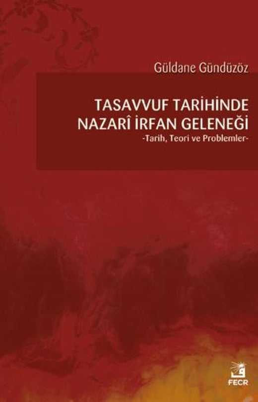 Tasavvuf Tarihinde Nazari İrfan Geleneği