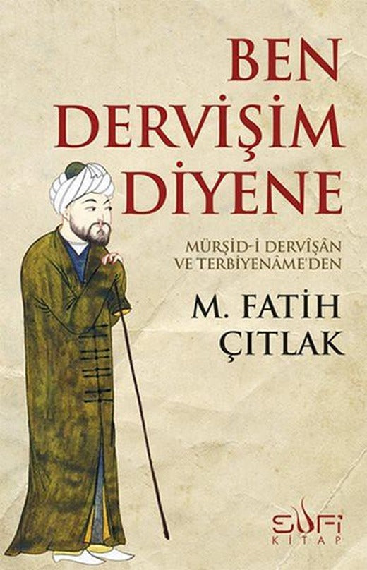 Ben Dervişim Diyene | Sufi Kitap (İnce Kapak)