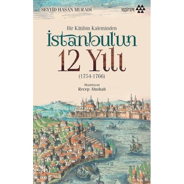 Bir Katibin Kaleminden İstanbulun 12 Yılı | Yeditepe Yayınevi