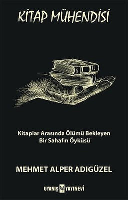 Kitap Mühendisi - Kitaplar Arasında Ölümü Bekleyen Bir Sahafın Öyküsü | Uyanış Yayınevi (İnce Kapak)