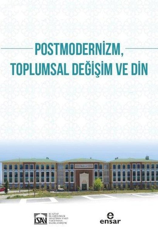 Postmodernizm, Toplumsal Değişim ve Din | Ensar Neşriyat (İnce Kapak)