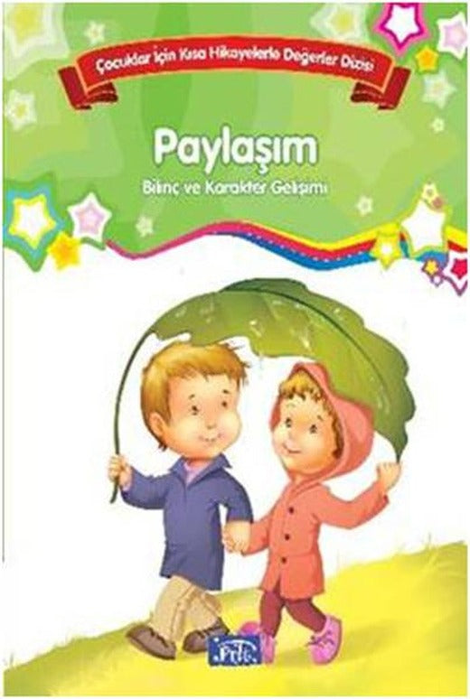 Çocuklar İçin Kısa Hikayelerle Değerler Dizisi Paylaşım | Parıltı Yayınları - Çocuk Kitapları Dizisi (İnce Kapak)