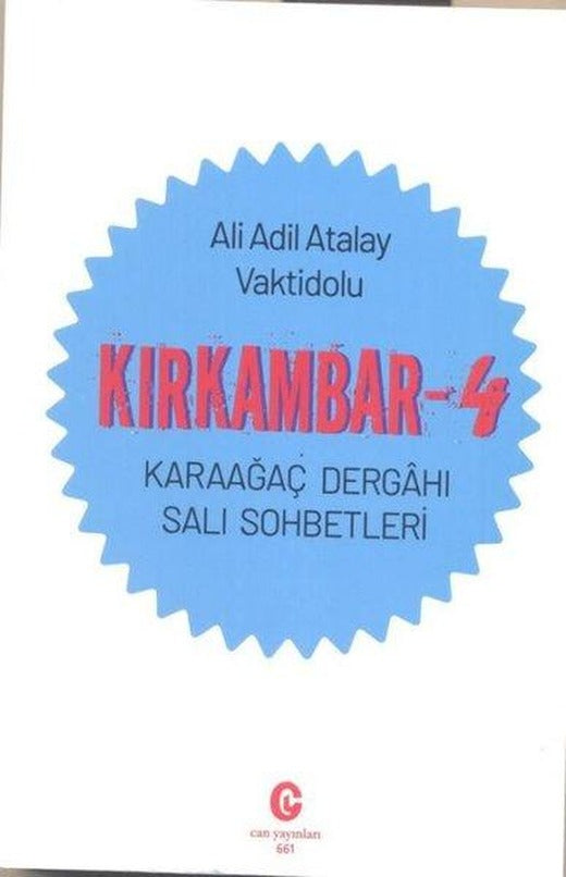 Kırkambar 4 - Karaağaç Dergahı Salı Sohbetleri | Can Yayınları (Ali Adil Atalay) (İnce Kapak)