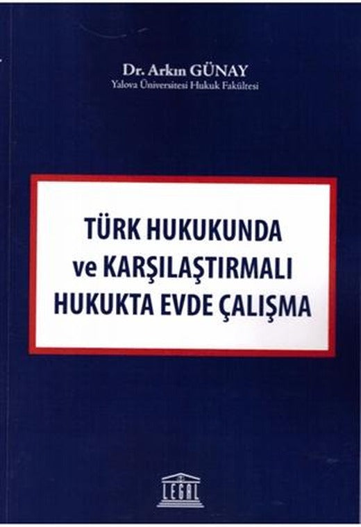 Türk Hukukunda ve Karşılaştırmalı Hukukta Evde Çalışma