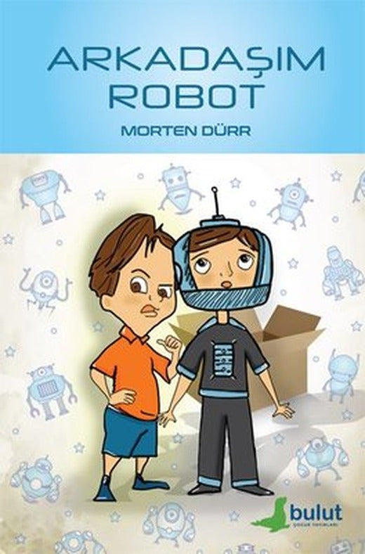 Arkadaşım Robot | Bulut Yayınları