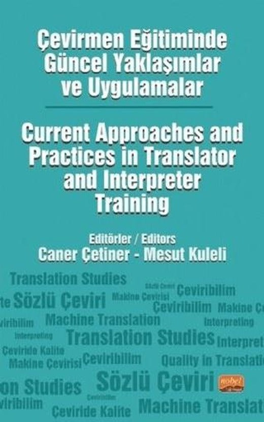 Çevirmen Eğitiminde Güncel Yaklaşımlar ve Uygulamalar | Nobel Bilimsel Eserler (Ciltsiz)