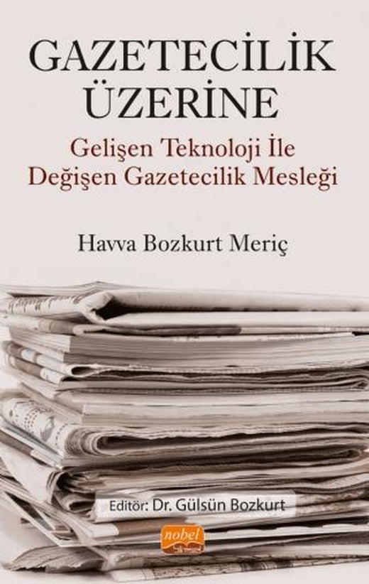 Gazetecilik Üzerine | Nobel Bilimsel Eserler (Ciltsiz)