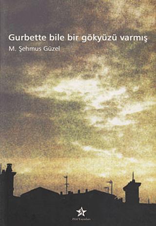 Gurbette Bile Bir Gökyüzü Varmış