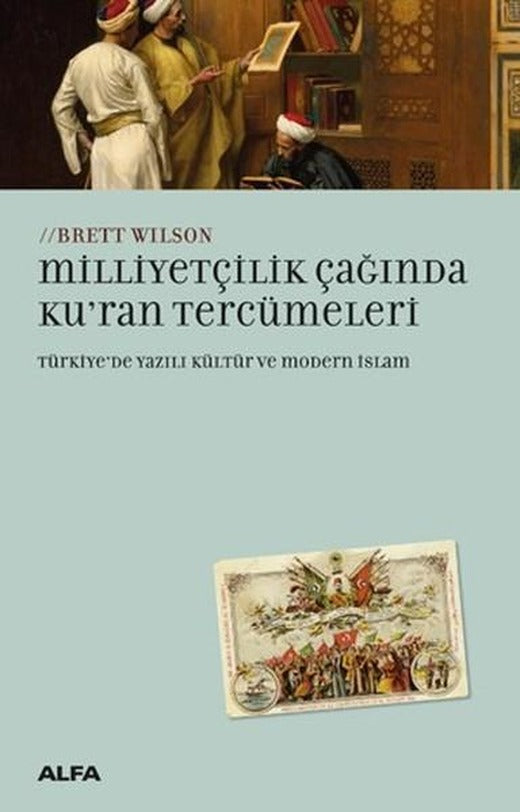Milliyetçilik Çağında Ku'ran Tercümeleri | Alfa Yayıncılık (İnce Kapak)