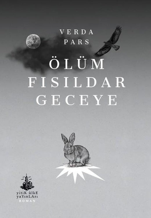 Ölüm Fısıldar Geceye | Yitik Ülke Yayınları (İnce Kapak)