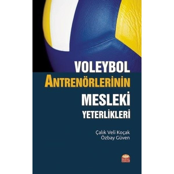 Voleybol Antrenörlerinin Mesleki Yeterlikleri | Nobel Bilimsel Eserler (İnce Kapak)