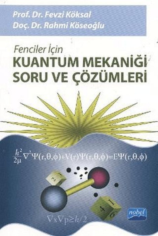 Fenciler İçin Kuantum Mekaniği Soru ve Çözümleri | Nobel Akademik Yayıncılık (Ciltsiz)