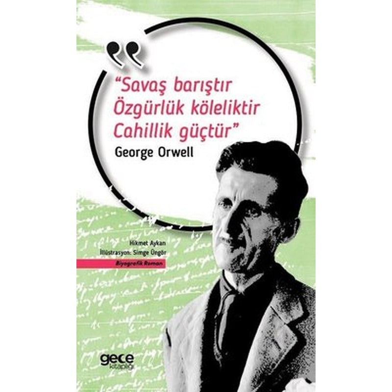 Savaş Barıştır Özgürlük Köleliktir Cahillik Güçtür | Gece Kitaplığı