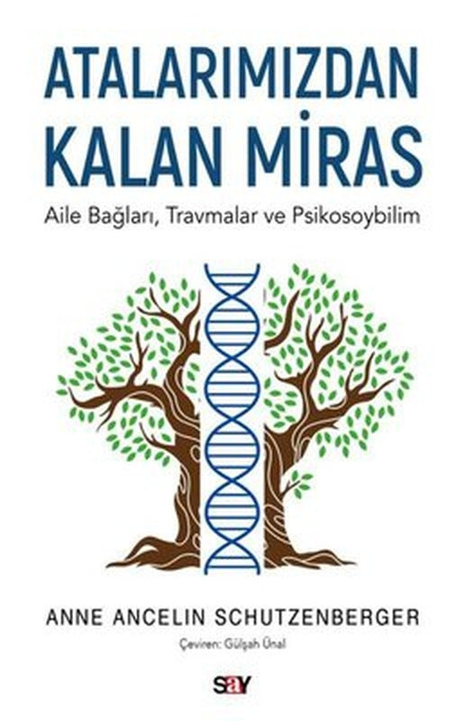 Atalarımızdan Kalan Miras - Aile Bağları Travmalar ve Psikosoybilim | Say Yayınları (İnce Kapak)