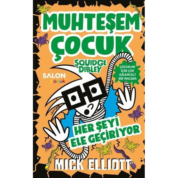 Muhteşem Çocuk Squidge Dibley 3 - Her Şeyi Ele Geçiriyor | Salon Çocuk (İnce Kapak)