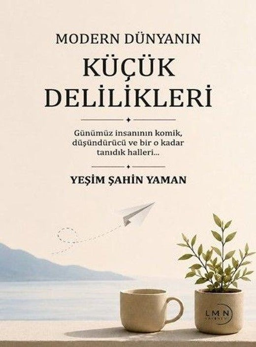 Modern Dünyanın Küçük Delilikleri | Liman Yayınevi (İnce Kapak)