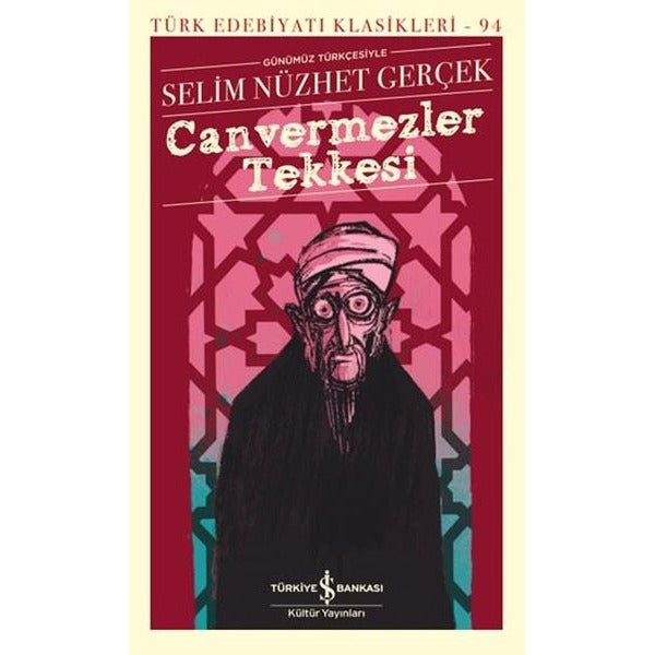 Canvermezler Tekkesi - Günümüz Türkçesiyle Türk Edebiyatı Klasikleri 94 | İş Bankası Kültür Yayınları (İnce Kapak)