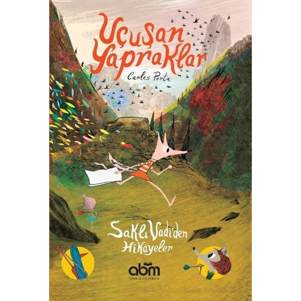 Uçuşan Yapraklar-Saklı Vadi'den Hikayeler | Abm Yayınevi
