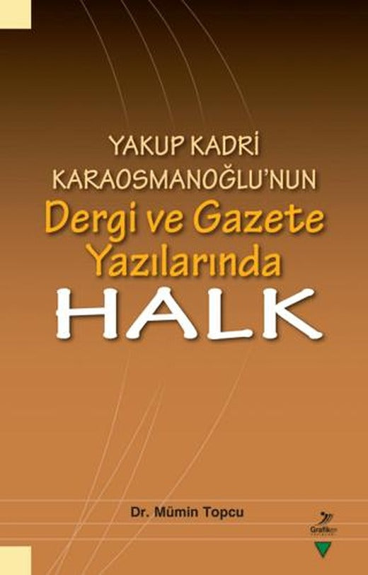 Yakup Kadri Karaosmanoğlu’nun Dergi ve Gazete Yazılarında Halk