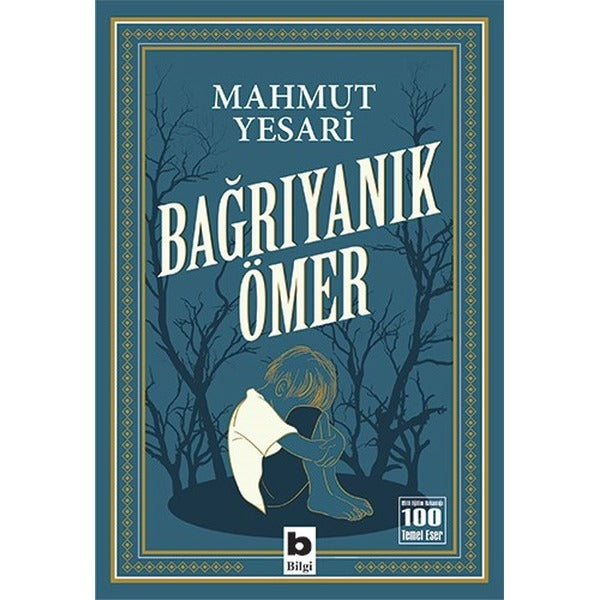 Bağrıyanık Ömer-100 Temel Eser | Bilgi Yayınevi