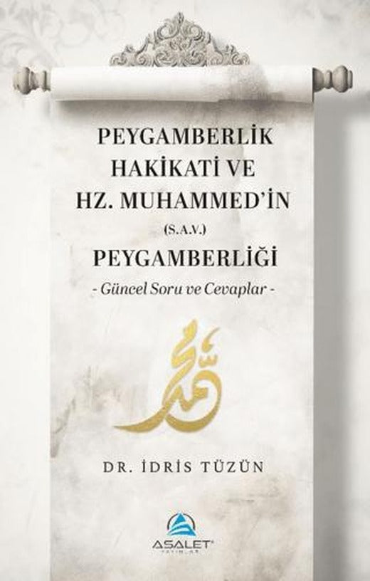 Peygamberlik Hakikati ve Hz. Muhammed’in (s.a.v.) Peygamberliği