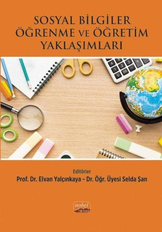 Sosyal Bilgiler Öğrenme ve Öğretim Yaklaşımları | Nobel Bilimsel Eserler (İnce Kapak)