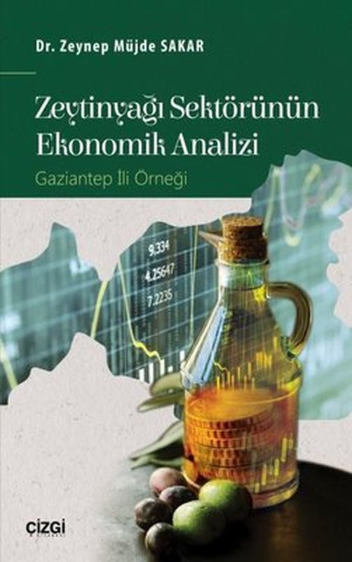 Zeytinyağı Sektörünün Ekonomik Analizi-Gaziantep İli Örneği | Çizgi Kitapevi