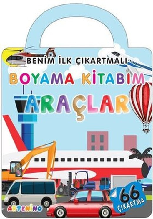 Benim İlk Çıkartmalı Boyama Kitabım - Araçlar | Artenino Yayıncılık (İnce Kapak)