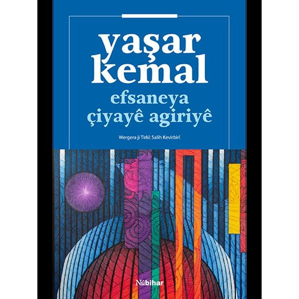 Efsaneya Çiyaye Agiriye | Nubihar Yayınları (İnce Kapak)